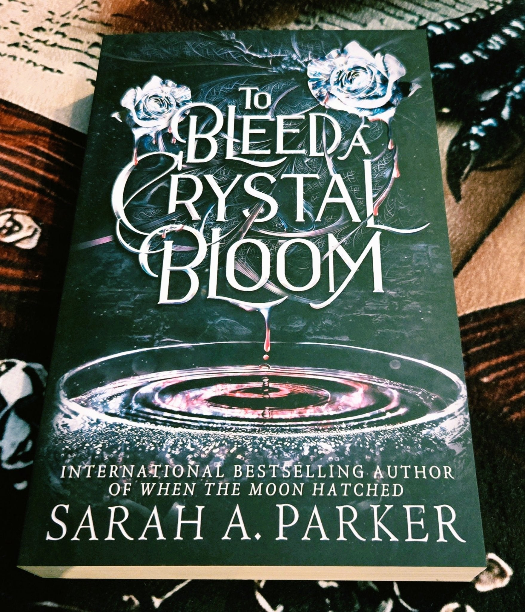 To Bleed a Crystal Bloom by Sarah A. Parker (book 1) - The Dark Rose Emporium