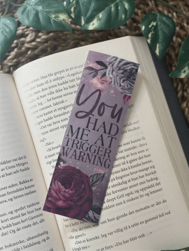 Bookmark - You Had Me At Trigger Warning - Bookmark - The Dark Rose Emporium